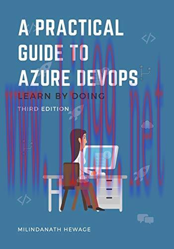 [FOX-Ebook]A Practical Guide to Azure DevOps: Learn by doing, 3rd Edition