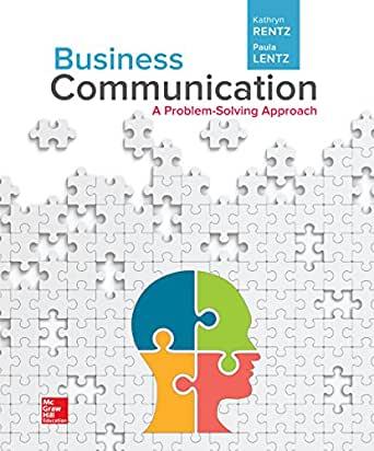 Business Communication A Problem-Solving Approachl [Kathryn Rentz]