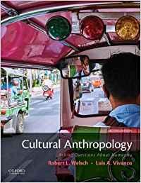 Cultural Anthropology Asking Questions About Humanity, 2nd Edition [Robert L. Welsch]