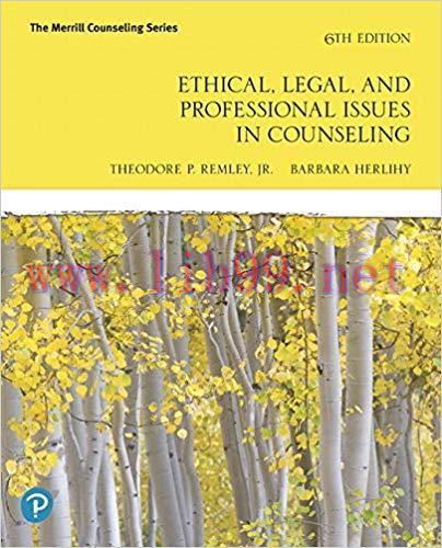 [PDF]Ethical, Legal, and Professional Issues in Counseling, 6th Edition [Theodore P. Remley, Jr...