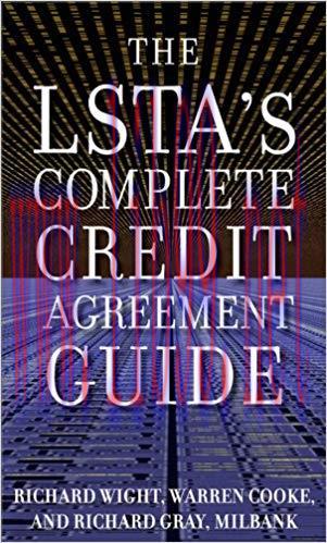 The LSTA&rsquo;s Complete Credit Agreement Guide 1st Edition,