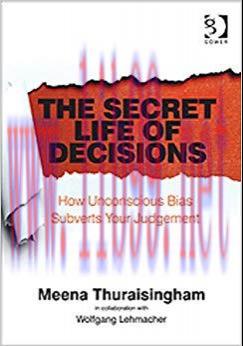 (PDF)The Secret Life of Decisions: How Unconscious Bias Subverts Your Judgement 1st Edition