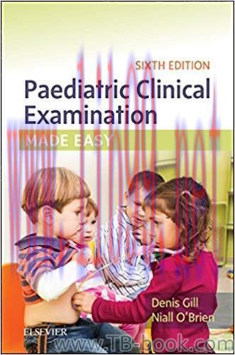 Paediatric Clinical Examination Made Easy 6th Edition by Denis Gill