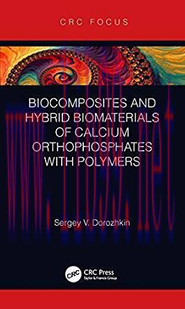[PDF]Biocomposites and Hybrid Biomaterials of Calcium Orthophosphates