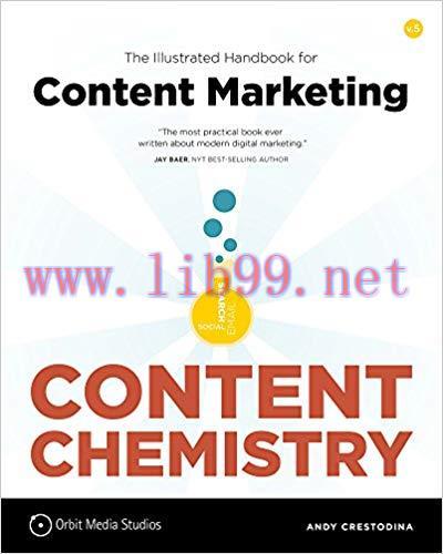 Content Chemistry: The Illustrated Handbook for Content Marketing Fifth edition Edition,