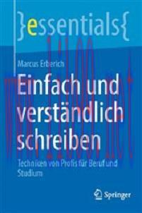 [AME]Einfach und verst&auml;ndlich schreiben: Techniken von Profis f&uuml;r Beruf und Studium (essentials...