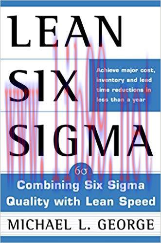 Lean Six Sigma: Combining Six Sigma Quality with Lean Production Speed 1st Edition,