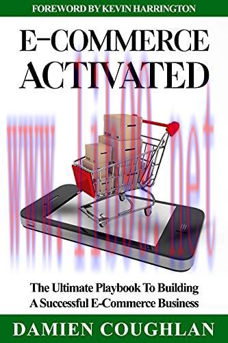 [FOX-Ebook]E-Commerce Activated: The Ultimate Playbook To Building A Successful E-Commerce Busi...