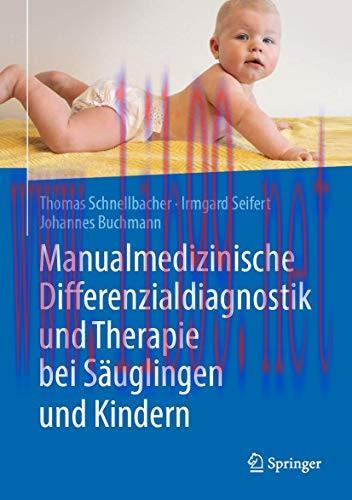 [AME]Manualmedizinische Differenzialdiagnostik und Therapie bei S&auml;uglingen und Kindern (German ...