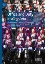 [PDF]Office and Duty in King Lear: Shakespeare&rsquo;s Political Theologies