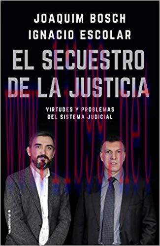 El secuestro de la justicia: Virtudes y problemas del sistema judicial (Eldiario.es) (Spanish E...
