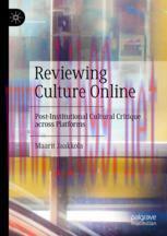[PDF]Reviewing Culture Online: Post-Institutional Cultural Critique across Platforms