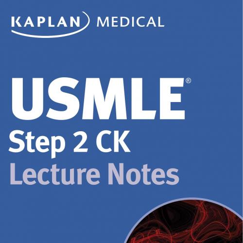 Kaplan USMLE Step 2 CK Lecture Notes 2014-2015