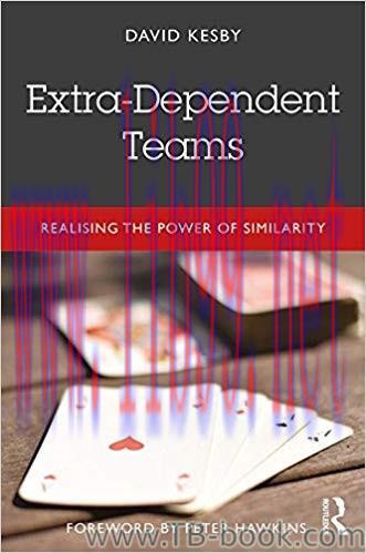 Extra-Dependent Teams: Realising the Power of Similarity 1st Edition by David Kesby 课本