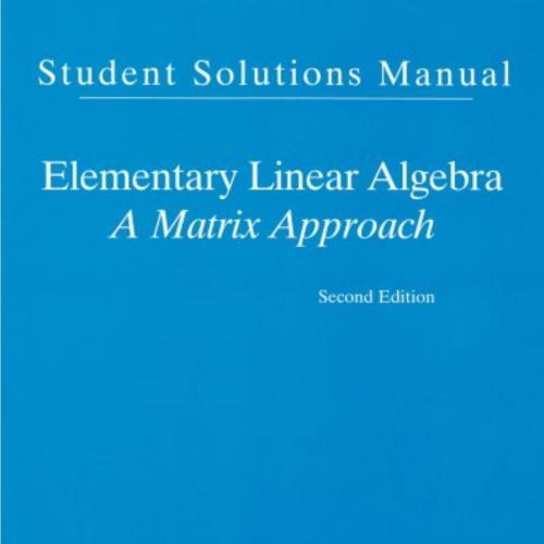 Student Solution Manual for Elementary Linear Algebra 2nd Edition