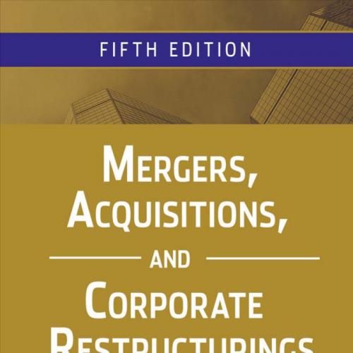 Mergers, Acquisitions, and Corporate Restructurings, 5th Edition