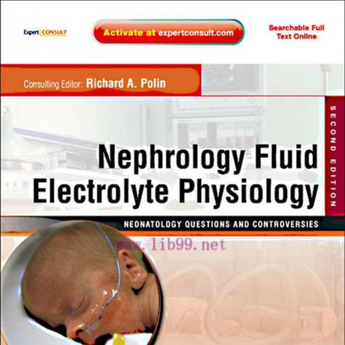 [AME]Nephrology and Fluid/Electrolyte Physiology: Neonatology Questions and Controversies, 2nd ...