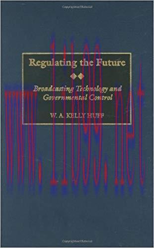 Regulating the Future: Broadcasting Technology and Governmental Control (Contributions in Latin...