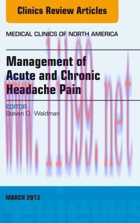 [AME]Management of Acute and Chronic Headache Pain, An Issue of Medical Clinics, 1e (The Clinic...