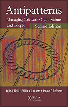 Antipatterns: Managing Software Organizations and People, Second Edition (Applied Software Engi...