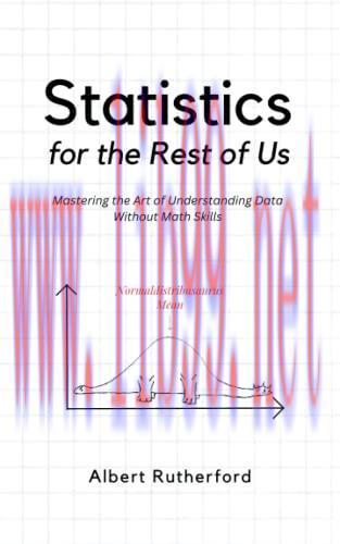 [FOX-Ebook]Statistics for the Rest of Us: Mastering the Art of Understanding Data Without Math ...