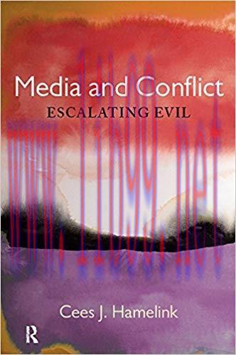 Media and Conflict: Escalating Evil (Media and Power) 1st Edition,