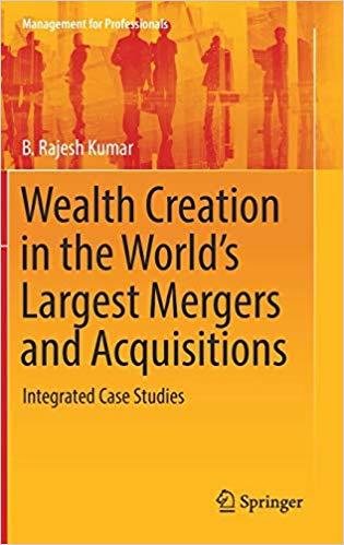 wealth creation in the world's largest mergers and acquisitions - integrated case studies (2019...