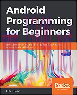 Android Programming for Beginners: Learn all the Java and Android skills you need to start maki...
