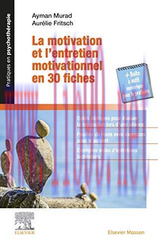 [AME]La motivation et l'entretien motivationnel en 30 fiches: + La Bo&icirc;te &agrave; outils num&eacute;rique du ...