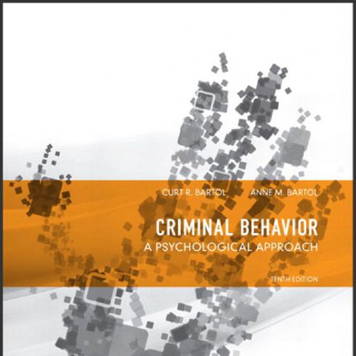 (Test Bank & Solution Manual)Criminal Behavior A Psychological Approach 10th Edition by Bartol....