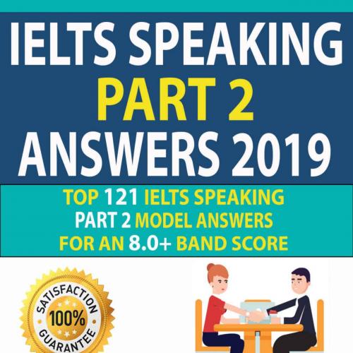 IELTS SPEAKING PART 2 ANSWERS 2019_ Top 121 Ielts Speaking Part 2 Model Answers For An 8.0_ Ban...