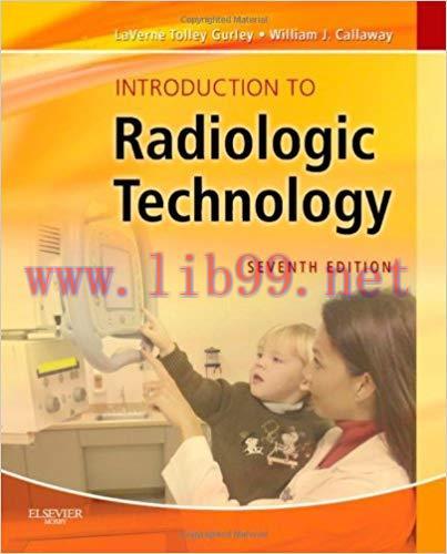 [PDF]Introduction to Radiologic Technology (Gurley, Introduction to Radiologic Technology), 7th...