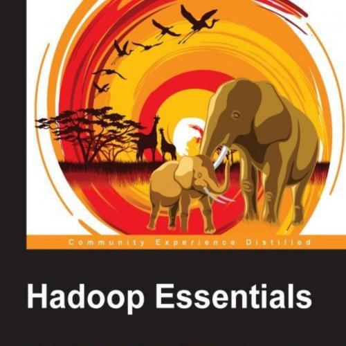 Hadoop Essentials by Shiva Achari