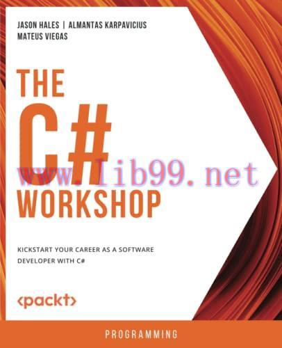 [FOX-Ebook]The C# Workshop: Kickstart your career as a software developer with C#