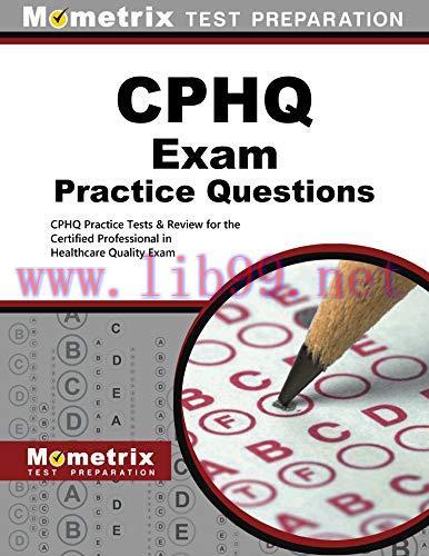 (PDF)CPHQ Exam Practice Questions (First Set): CPHQ Practice Tests & Review for the Certified P...