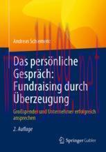 [PDF]Das pers&ouml;nliche Gespr&auml;ch: Fundraising durch &Uuml;berzeugung: Gro&szlig;spender und Unternehmer erfol...