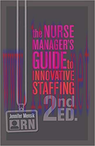 [PDF]The Nurse Manager&rsquo;s Guide to Innovative Staffing, Second Edition