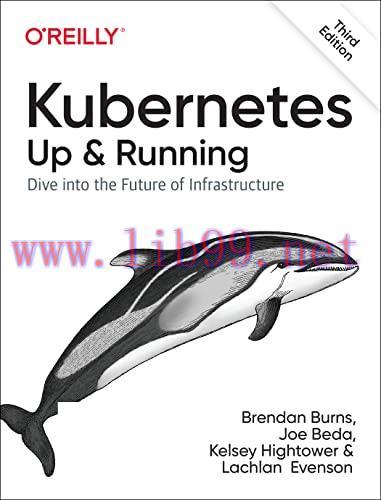 [FOX-Ebook]Kubernetes: Up and Running: Dive into the Future of Infrastructure, 3rd Edition