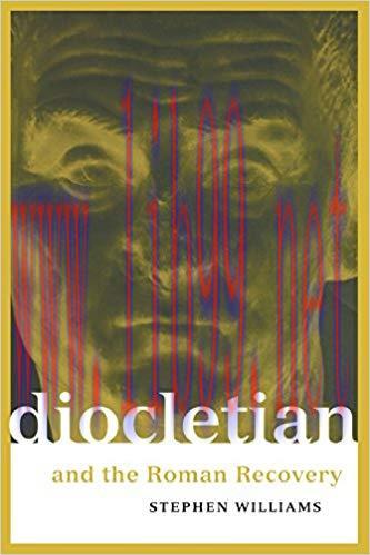 Diocletian and the Roman Recovery (Roman Imperial Biographies) 1st Edition,