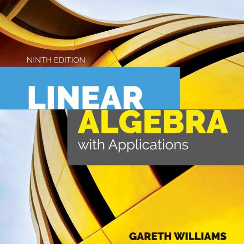 Linear Algebra with Applications 9th Edition by Gareth Williams