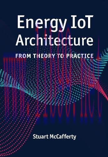 [FOX-Ebook]Energy IoT Architecture: From_ Theory to Practice