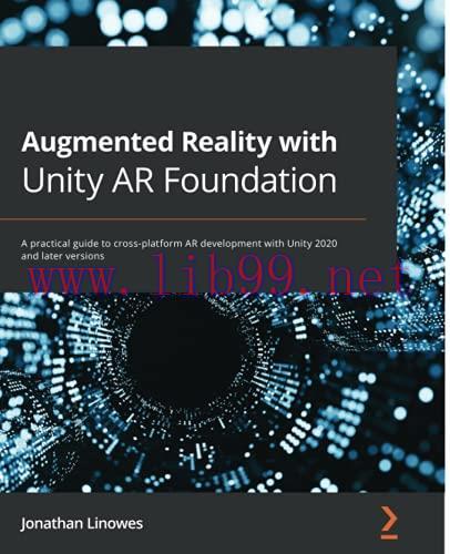 [FOX-Ebook]Augmented Reality with Unity AR Foundation: A practical guide to cross-platform AR d...