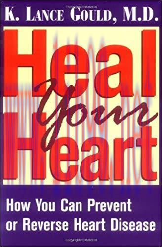 (PDF)Heal Your Heart: How You Can Prevent or Reverse Heart Disease 1st Edition