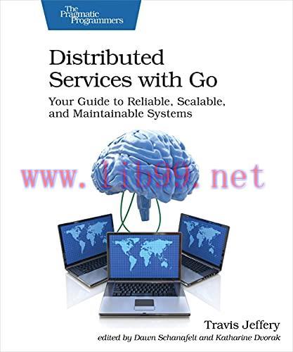 [FOX-Ebook]Distributed Services with Go: Your Guide to Reliable, Scalable, and Maintainable Sys...