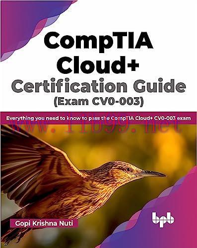 [FOX-Ebook]CompTIA Cloud+ Certification Guide (Exam CV0-003): Everything you need to know to pa...