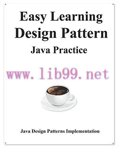 [FOX-Ebook]Easy Learning Design Patterns Java Practice: Reusable Object-Oriented Software