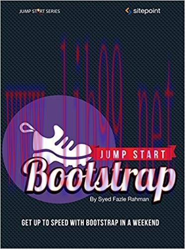 Jump Start Bootstrap: Get Up to Speed With Bootstrap in a Weekend 1st Edition,