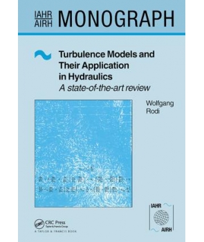 Turbulence Models and Their Application in Hydraulics
