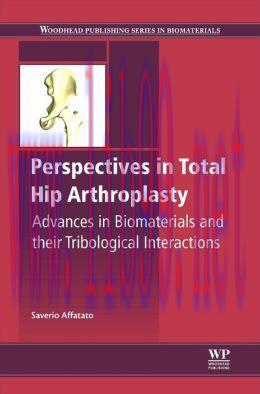 [AME]Perspectives in Total Hip Arthroplasty: Advances in Biomaterials and their Tribological in...