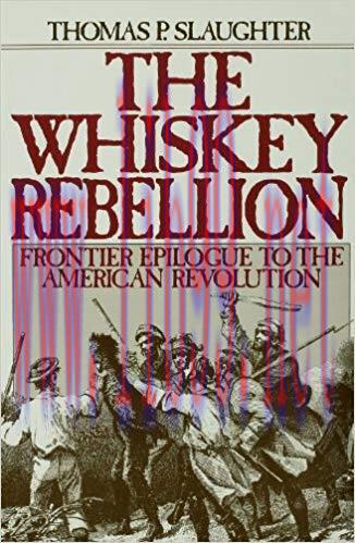 (PDF)The Whiskey Rebellion: Frontier Epilogue to the American Revolution Reprint Edition